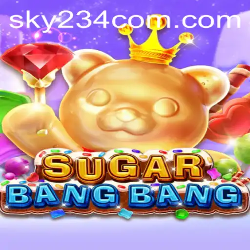 Exploring the Exciting World of SUGARBANGBANG and SKY234